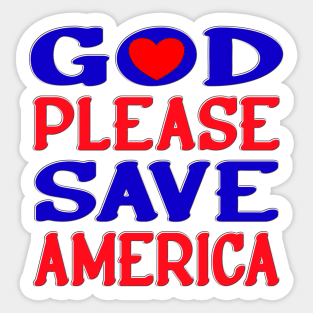 GOD PLEASE SAVE AMERICA Sticker